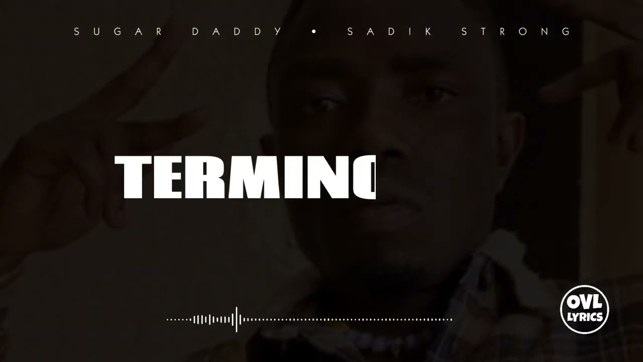Sugar daddy(Lyrics video out) by Sadik strong
