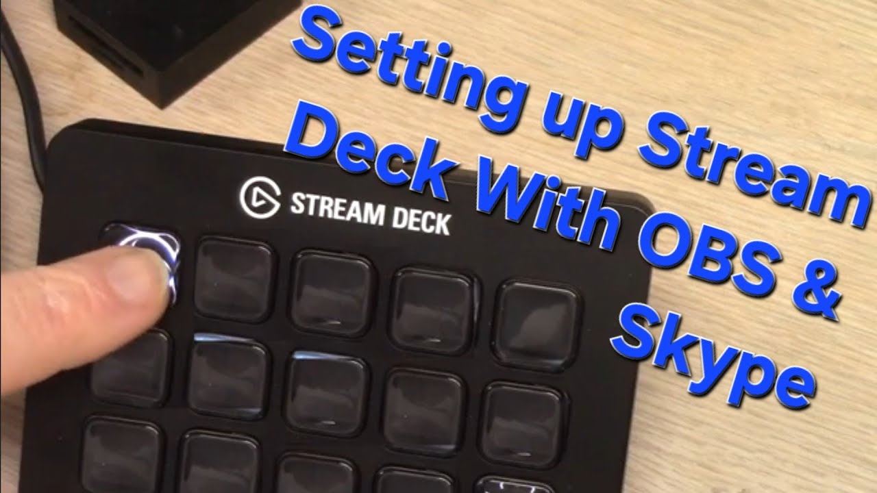 Elgato Stream Deck MK2 Unboxing, Setup Using OBS With Skype, and First Impressions