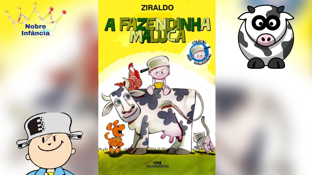 A FAZENDINHA MALUCA - ZIRALDO - HISTÓRIA INFANTIL- EDUCAÇÃO INFANTIL - ALFABETIZAÇÃO INFANTIL