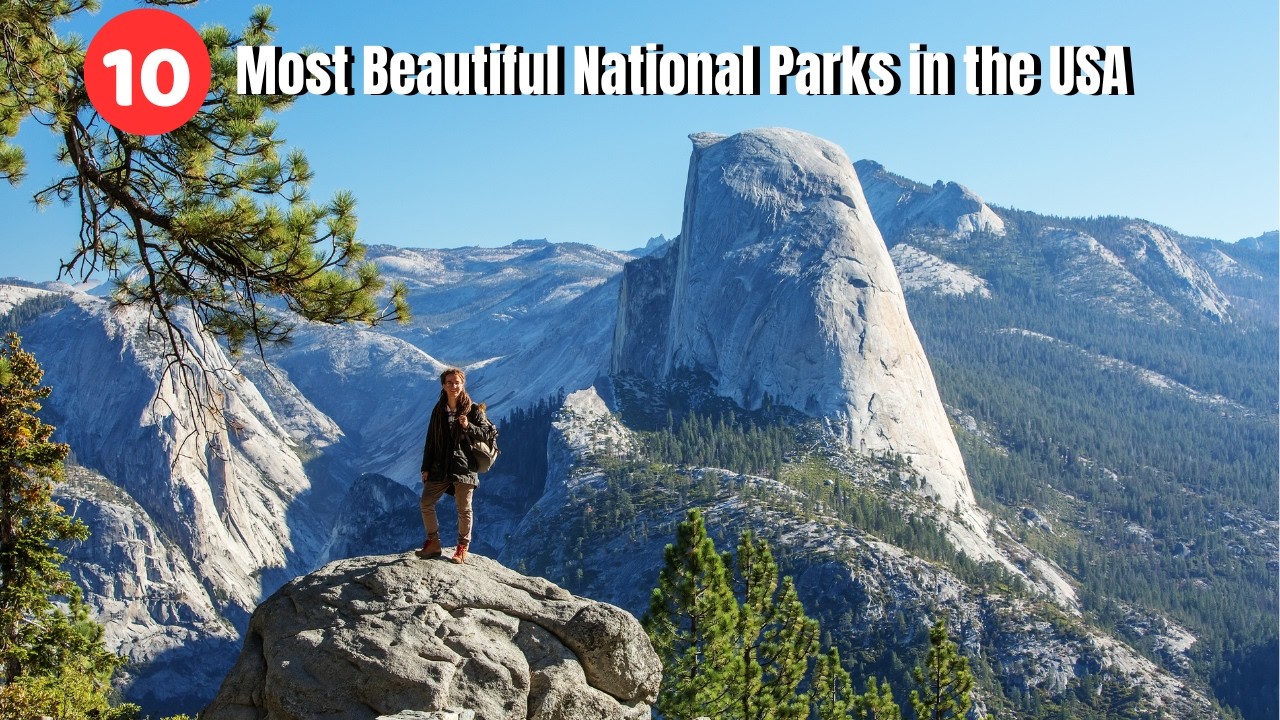 Top 10 Most Beautiful National Parks in the USA