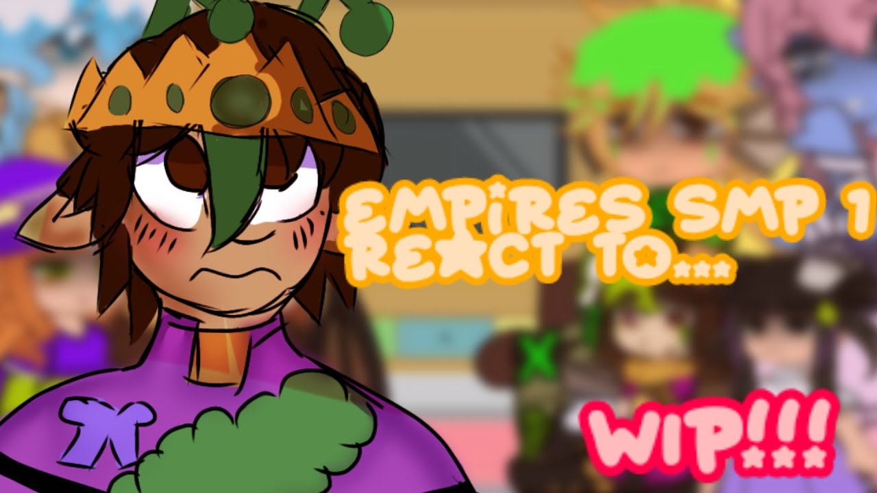 Empires smp react//WIP//read desc//esmp