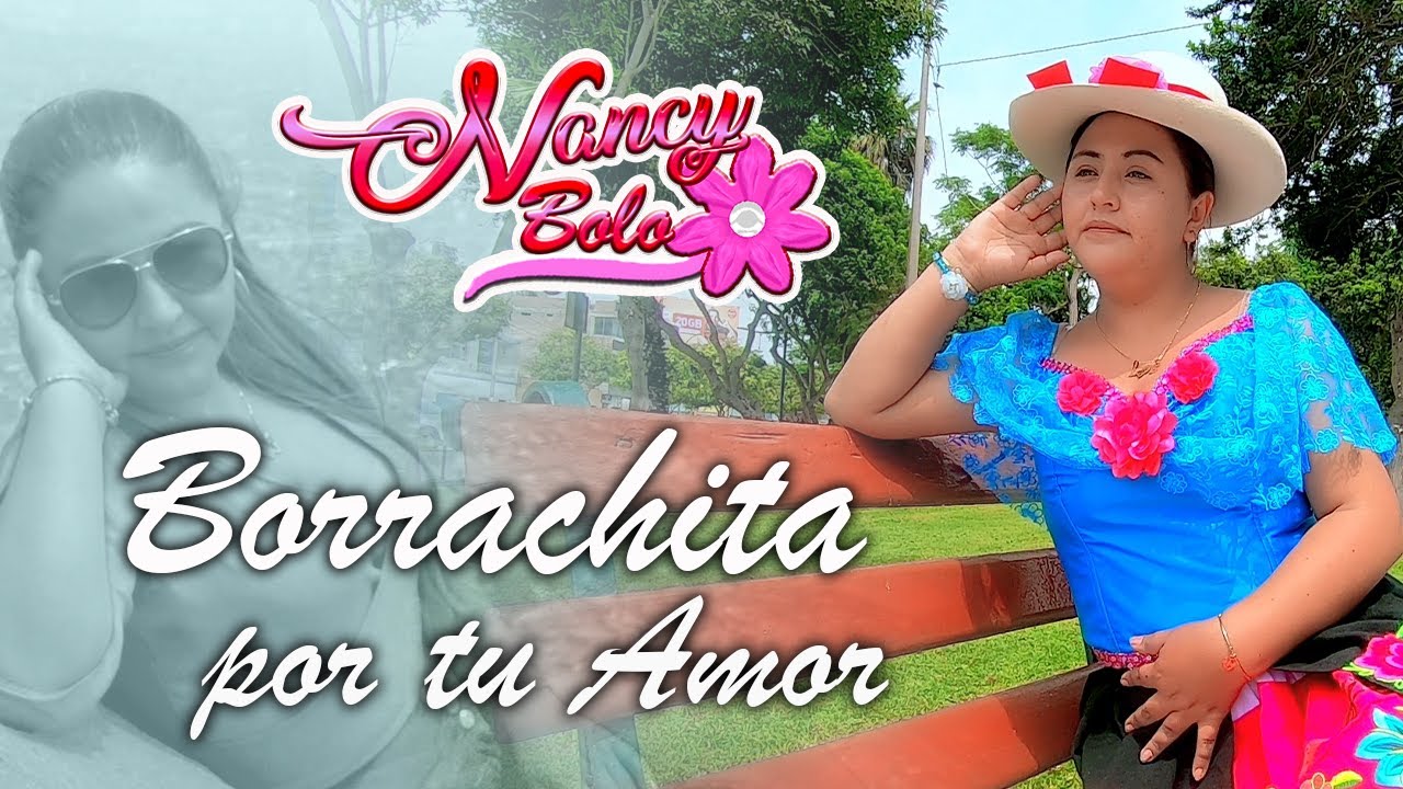 NANCY BOLO ♫ BORRACHITA POR TU AMOR♫VIDEO CLIP OFICIAL 2021 -DANNY PRODUCCIONES™✔