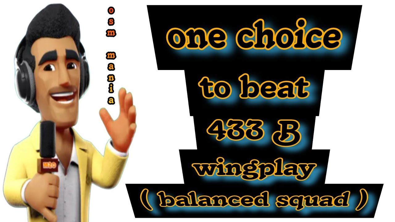 OSM TACTICS  2024 : One Choice to Beat OSM 433B Wingplay with Balanced Squad and Play at Home
