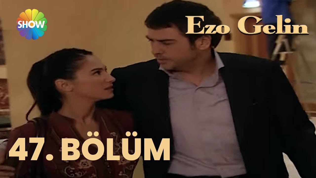 Ezo Gelin - 47. BÖLÜM