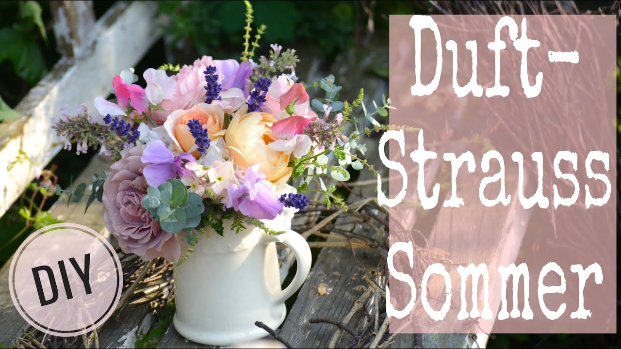 DIY-DEKOIDEE:  DUFTSTRAUSS im SOMMER selber machen - welche BLUMEN eignen sich? TIPPS & TRICKS