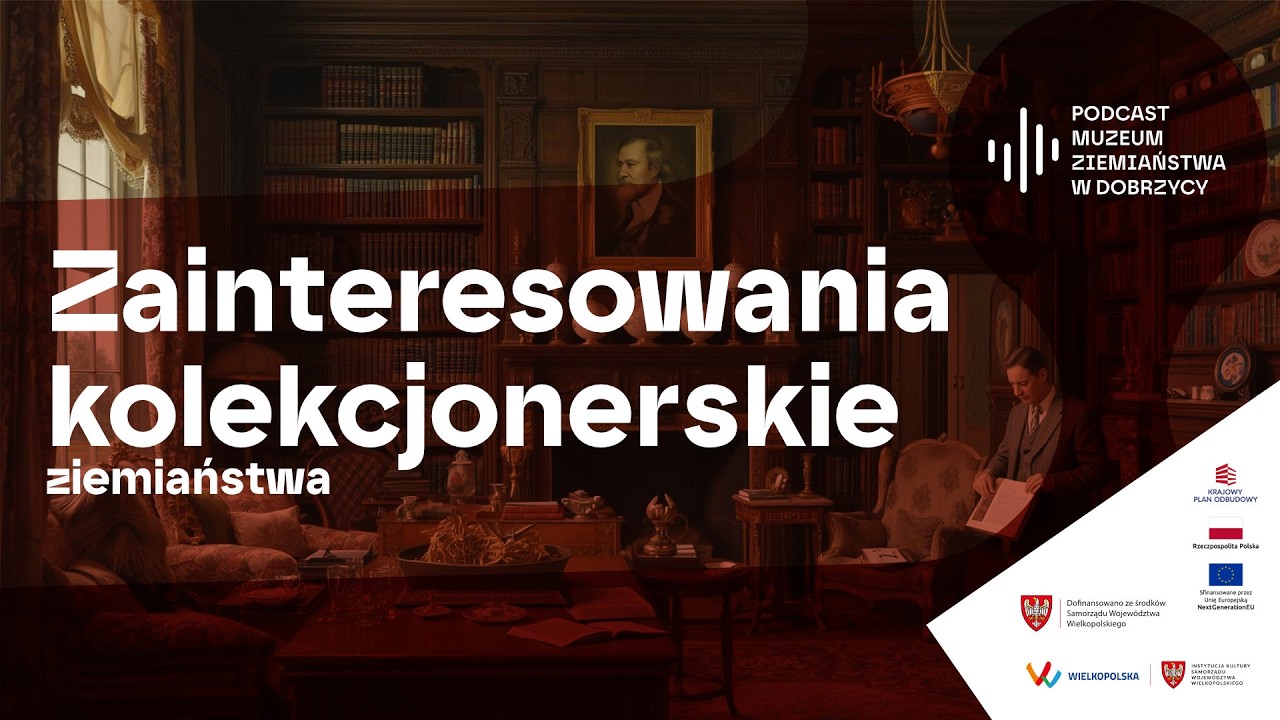 Zainteresowania kolekcjonerskie ziemiaństwa