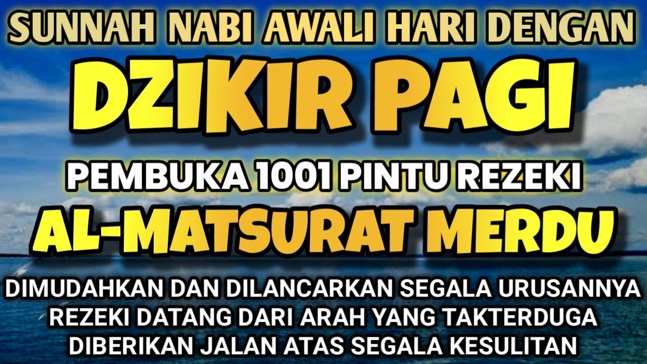 SUNAH AWALI HARI DENGAN DZIKIR PAGI AL-MATSURAT✅AGAR USAHA,LANCAR URUSAN JADI MUDAH-Dzikir Pagi