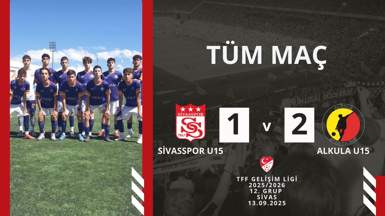 Sivasspor U15 1 - 2 Alkula U15 TFF Gelişim Ligi