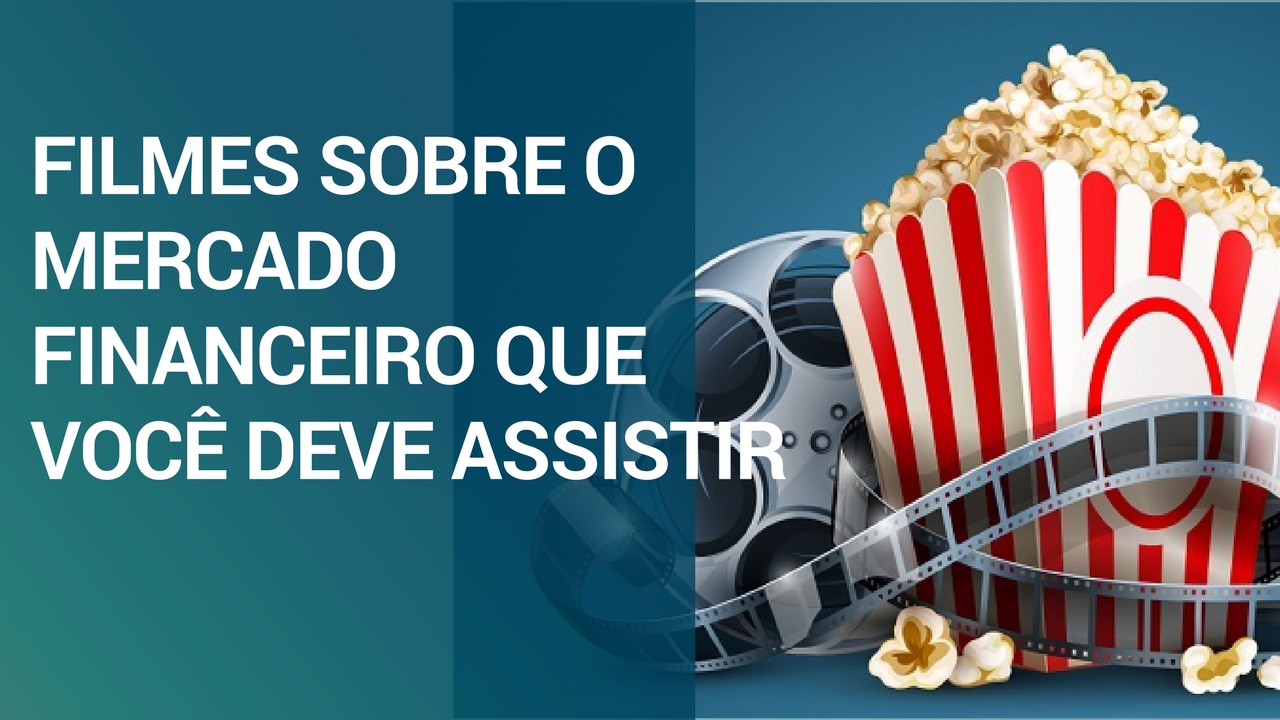 TOP 4 Filmes do Mercado Financeiro que voc&ecirc; Deve Assistir | Ghaio Finan&ccedil;as
