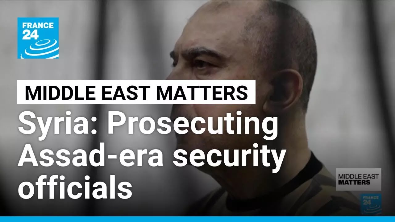 Syria: Prosecuting Assad-era security officials &bull; FRANCE 24 English