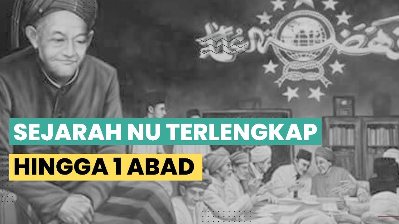 SEJARAH NU, Cerita Panjang Hingga 1 Abad