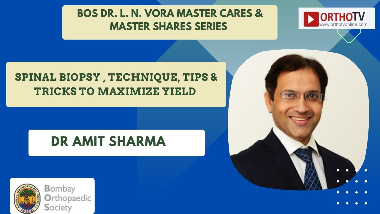 BOS DR. L. N. VORA MASTER 2026 : Spinal Biopsy , Technique, Tips & Tricks to Maximize Yield- Dr Amit