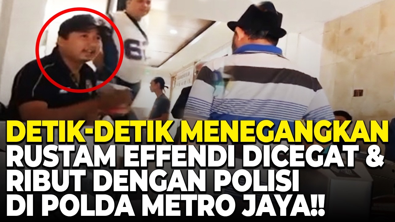 🔴LIVE! DETIK-DETIK MENEGANGKAN RUSTAM EFFENDI DICEGAT & RIBUT DENGAN POLISI DI POLDA!!