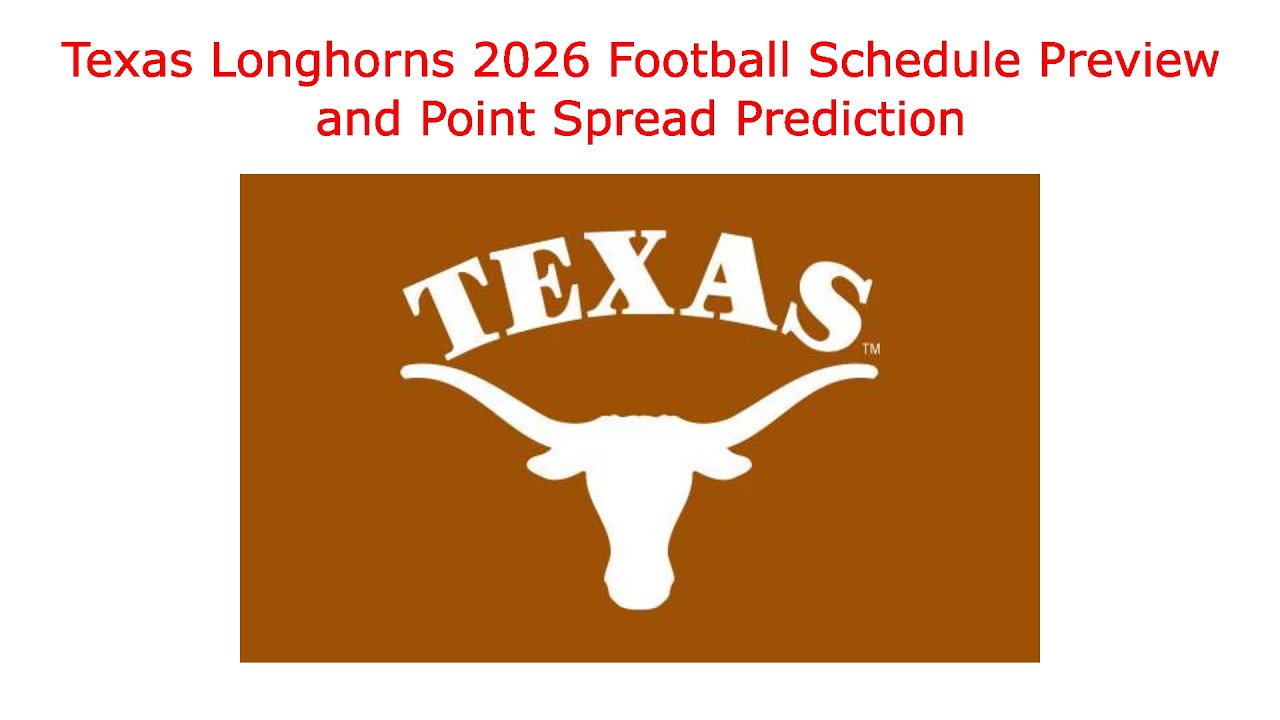 Texas longhorns 2026 football schedule preview and point spread prediction