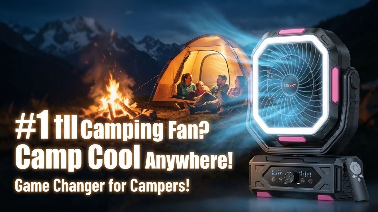 What Makes Ogery Camping Rechargeable Fan the Top Choice for Campers [EXPOSED]