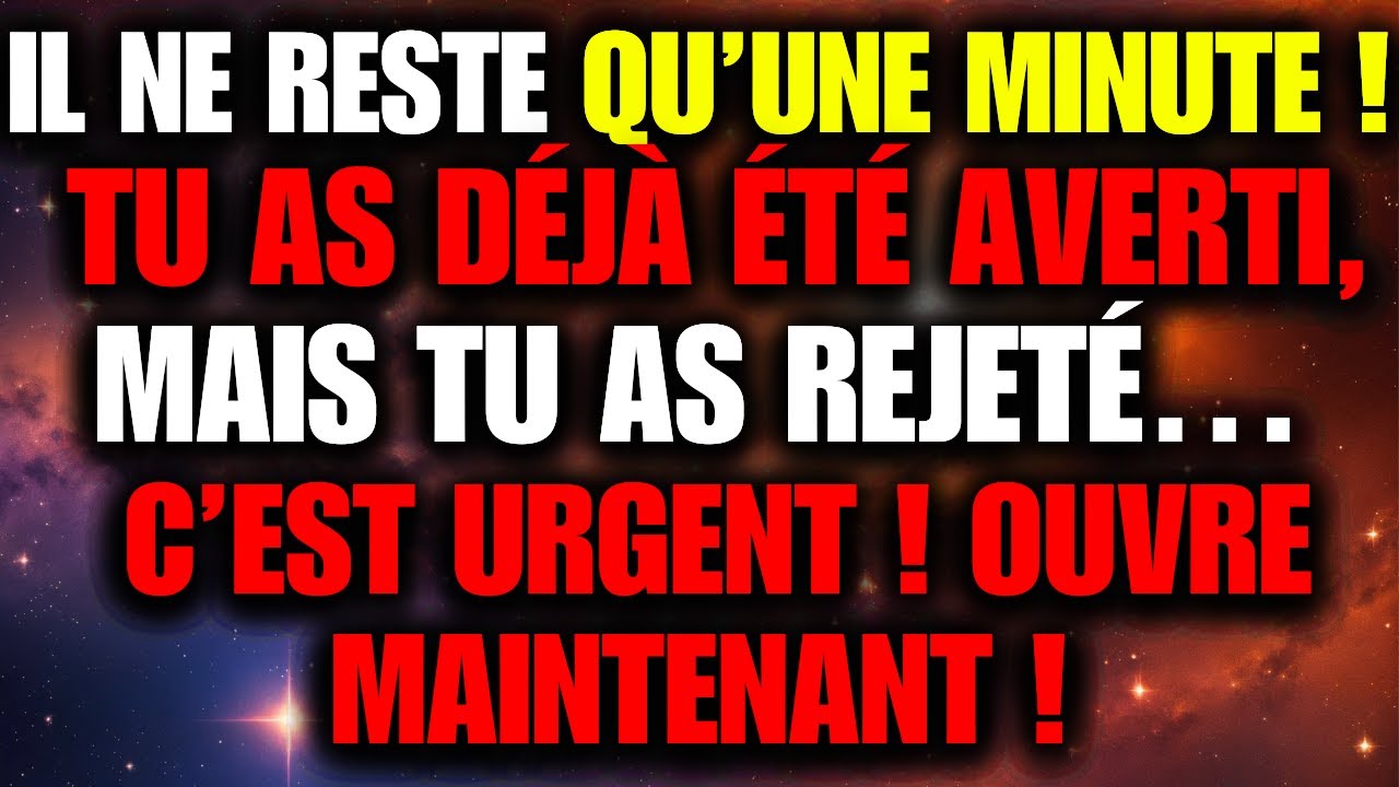 DIEU DIT QUE C'EST URGENT : PLUS QU'UNE MINUTE ! L'ARCHANGE MICHEL VOUS EN PRIE: ÉCOUTEZ MAINTENANT!