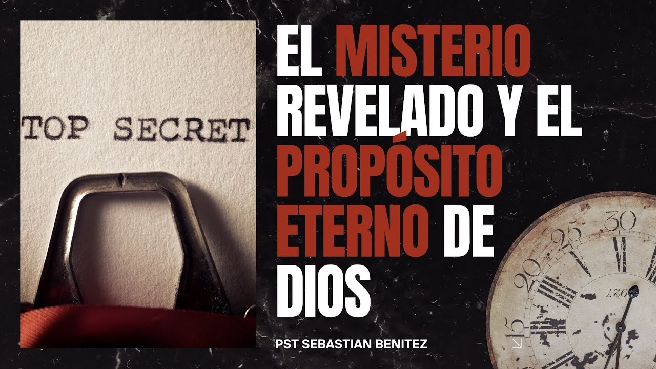 El misterio revelado y el propósito eterno de Dios I Pst Sebastian Bénitez 18/01/2026