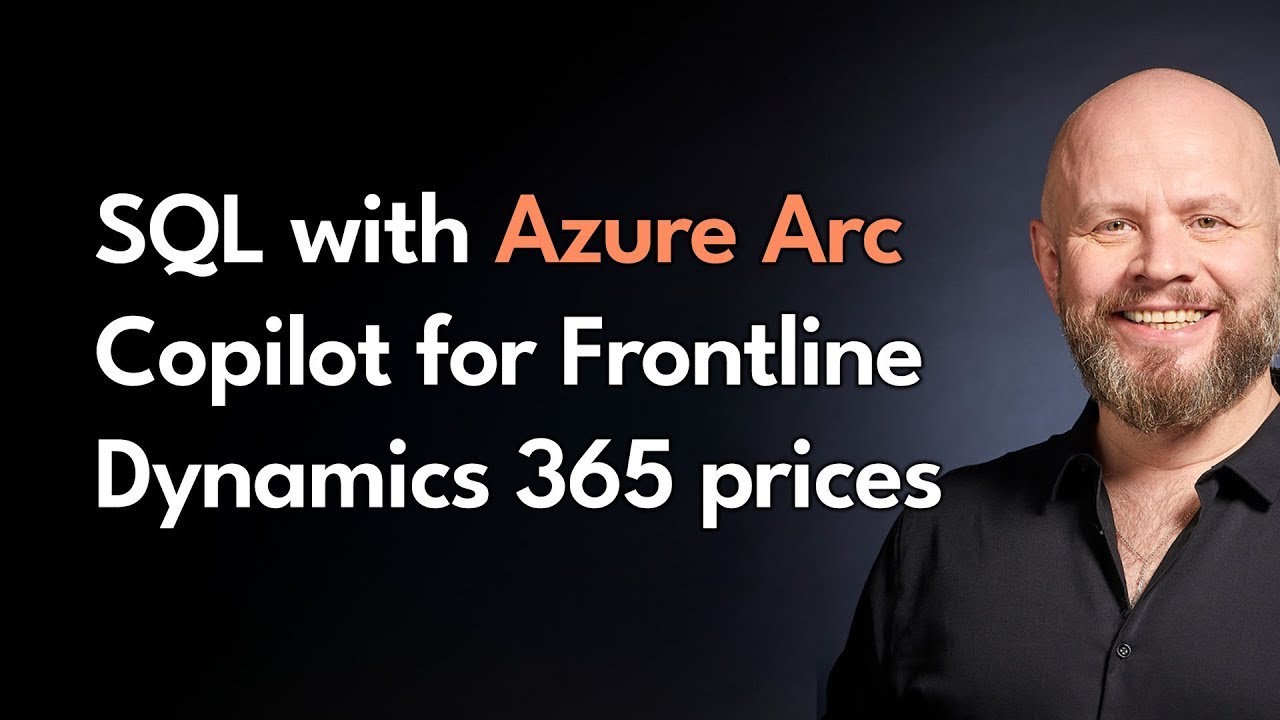 SQL with Azure Arc, Dynamics 365, Copilot - May 2024 Microsoft Update