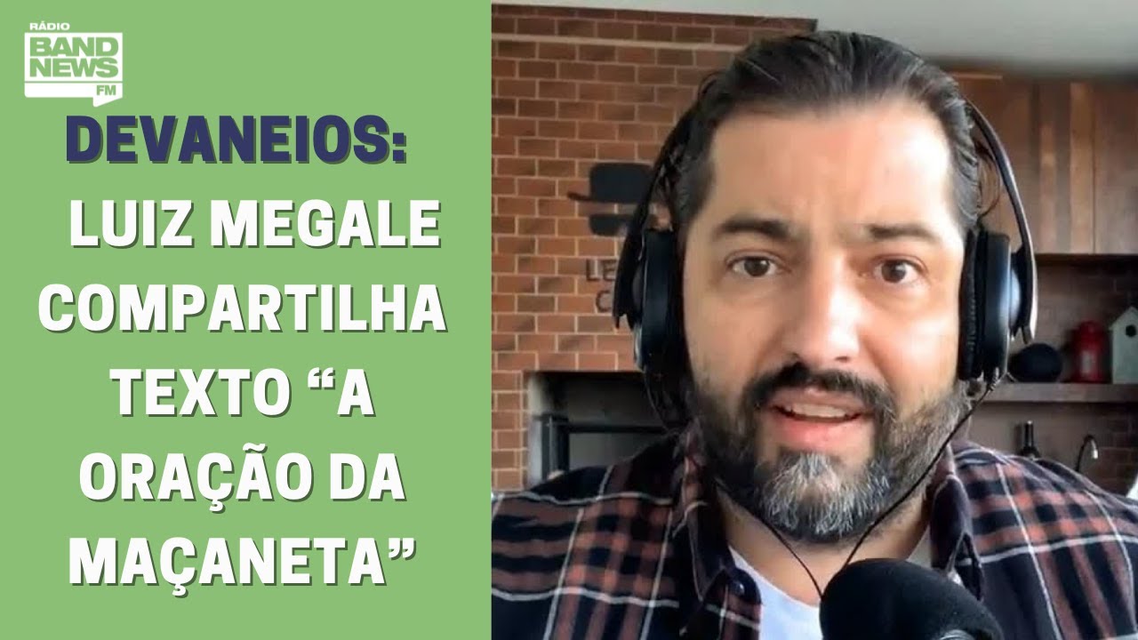 Devaneios: Luiz Megale compartilha texto &ldquo;A ora&ccedil;&atilde;o da ma&ccedil;aneta&rdquo;