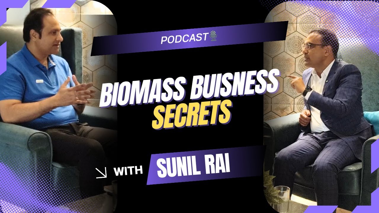 Biomass Business Secrets with Sunil Rai | BiocoalSolution Podcast Episode 1
