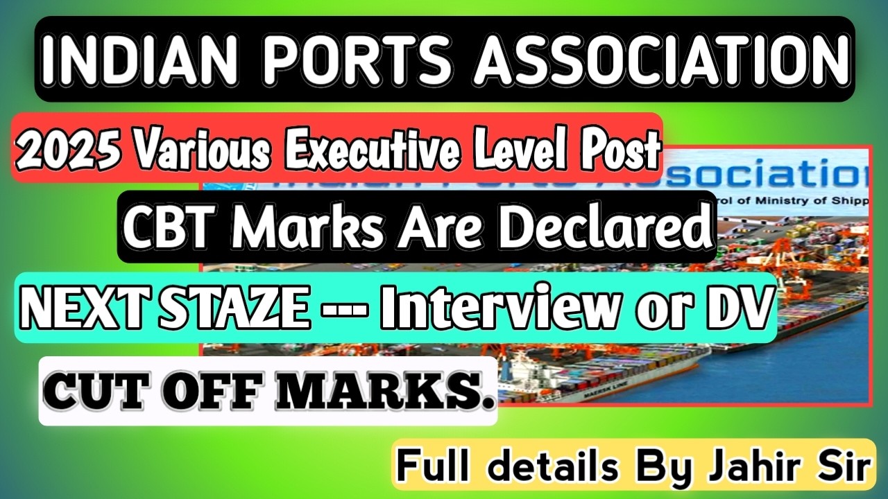 INDIAN PORTS ASSOCIATION VARIOUS EXECUTIVE POST CBT, MARKS ARE DECLARED,CUT OFF MARKS!NO INTERVIEW