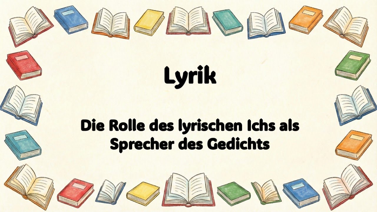 Lyrik - Die Rolle des lyrischen Ichs als Sprecher des Gedichts