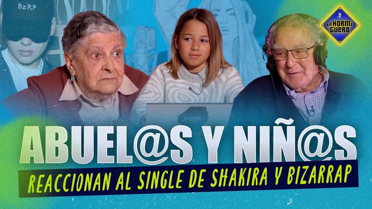 ¿Qué piensan abuelos y niños de la canción de Shakira y Bizarrap? - El Hormiguero