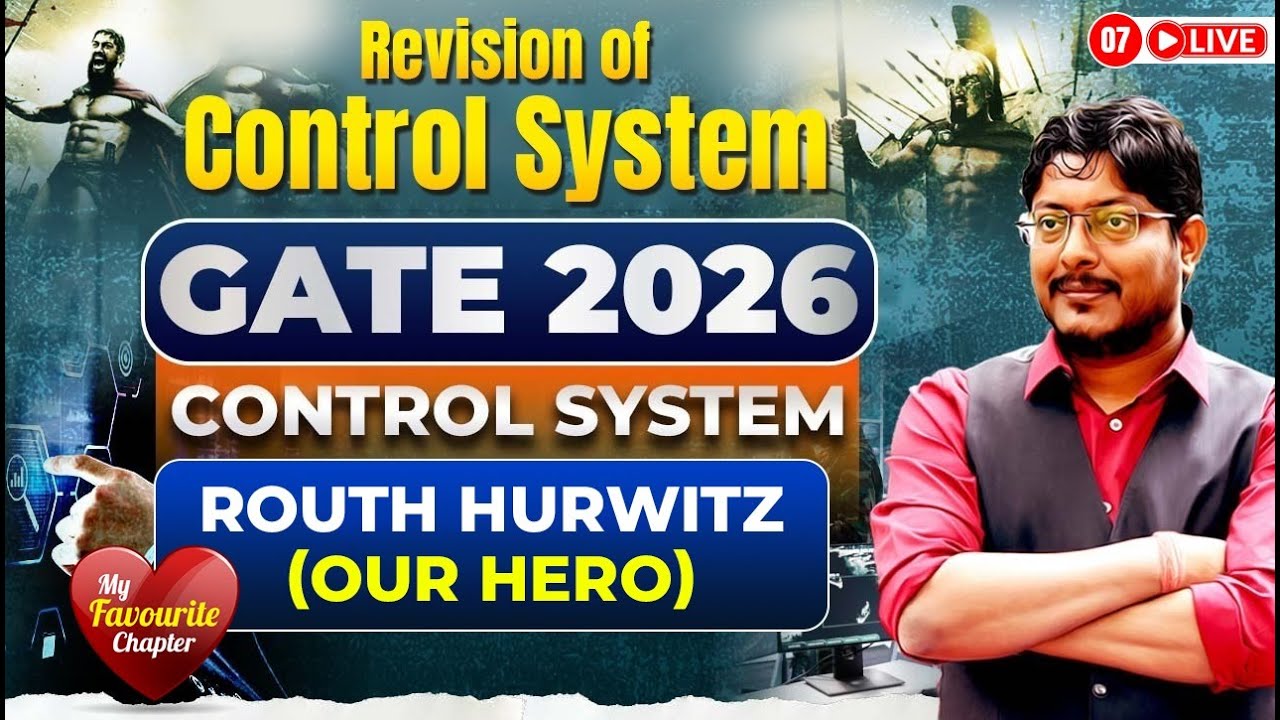 L07 Revision of Control System || ROUTH HURWITZ (OUR HERO) urite || GATE 2026