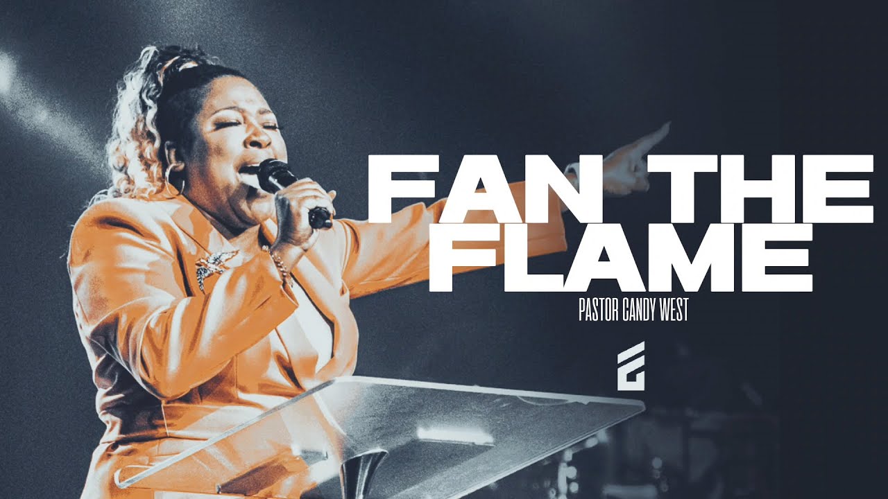 Fan The Flame | Pastor Candy West | School of Revival Day 4 | Embassy City