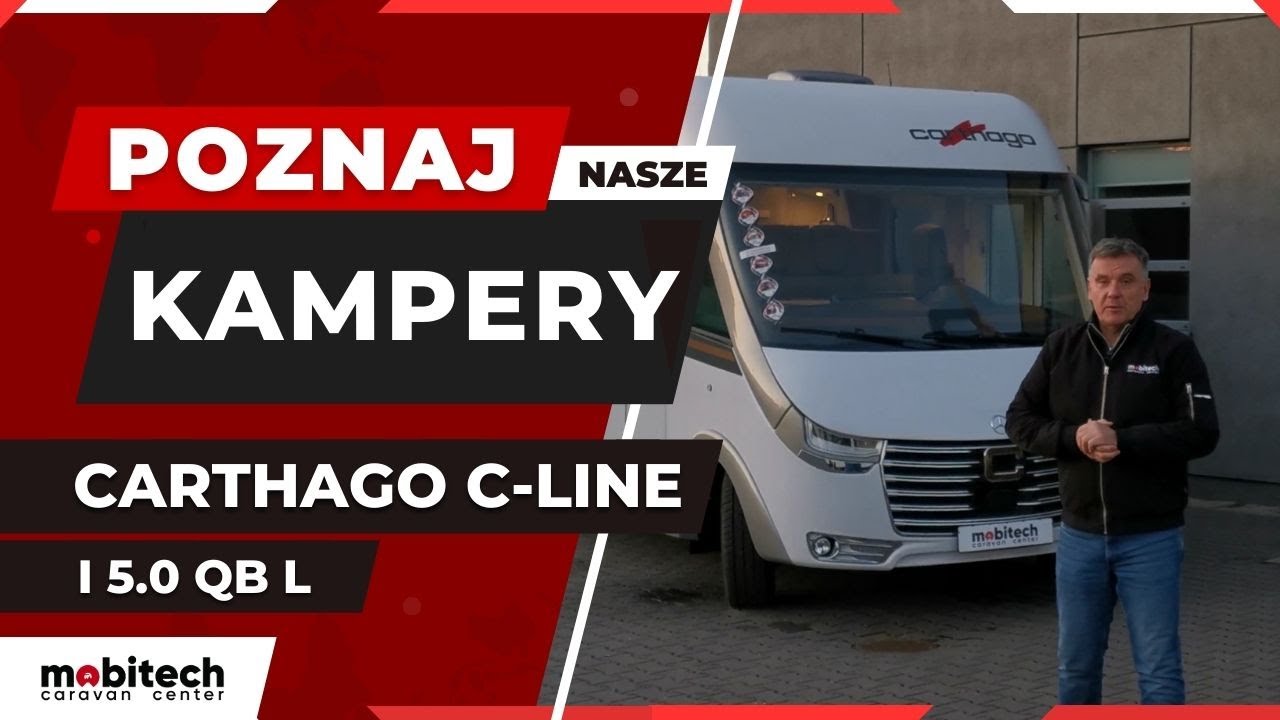 Poznaj nasze kampery | CARTHAGO C-LINE I 5.0 QB L | MOBITECH CARAVAN CENTER