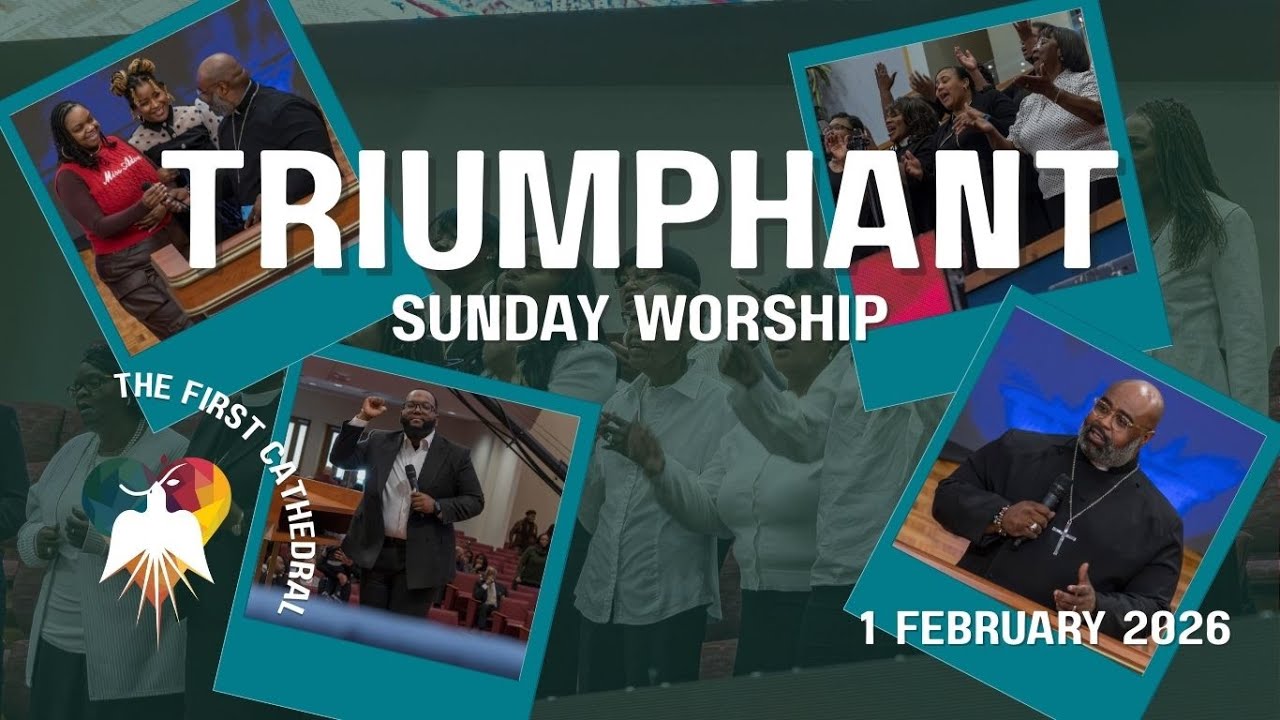 February 1, 2026 - The First Cathedral Triumphant Sunday