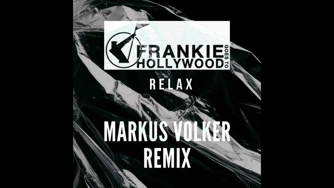 Frankie goes to Hollywood - Relax (Markus Volker remix)