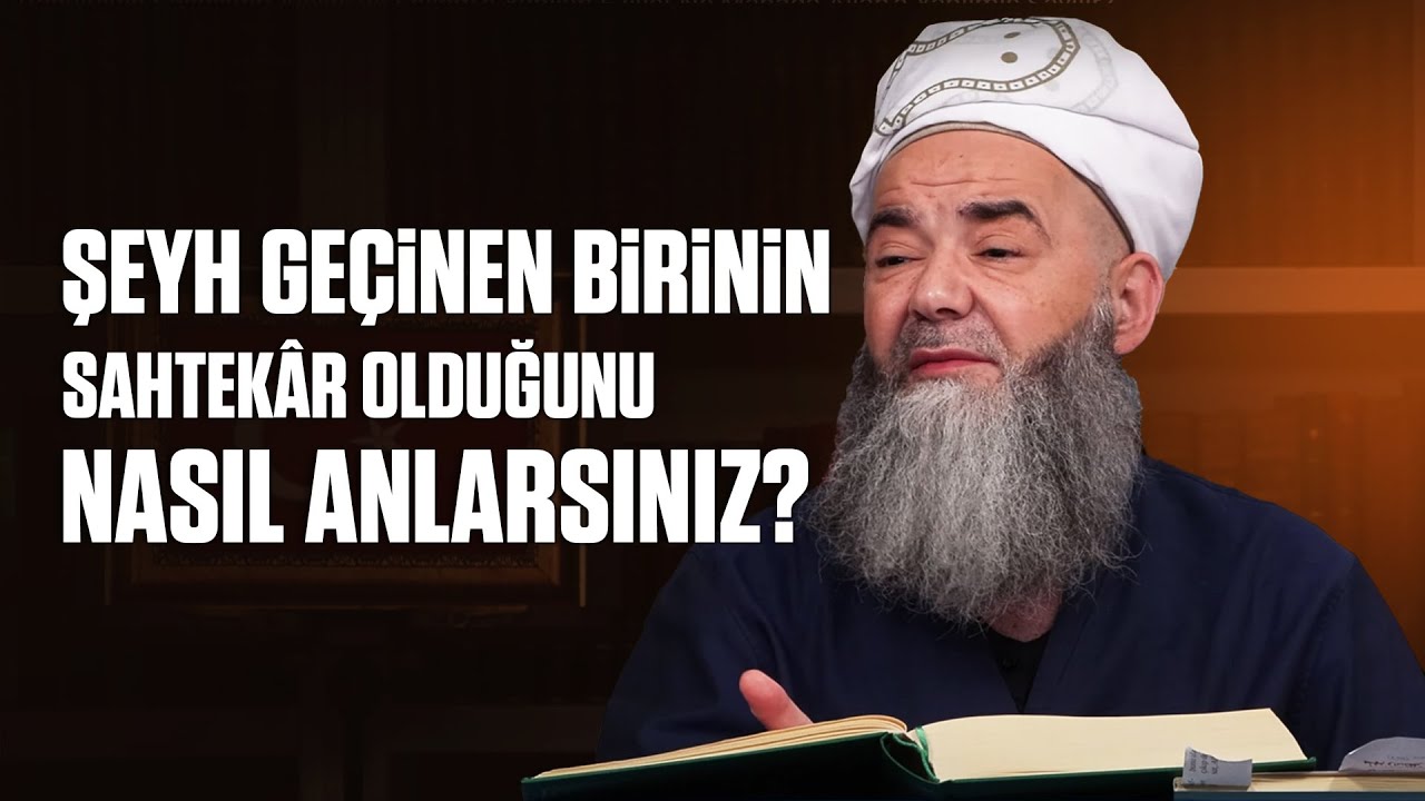 Şeyh Geçinen Birinin Sahtekâr Olduğunu Nasıl Anlarsınız?