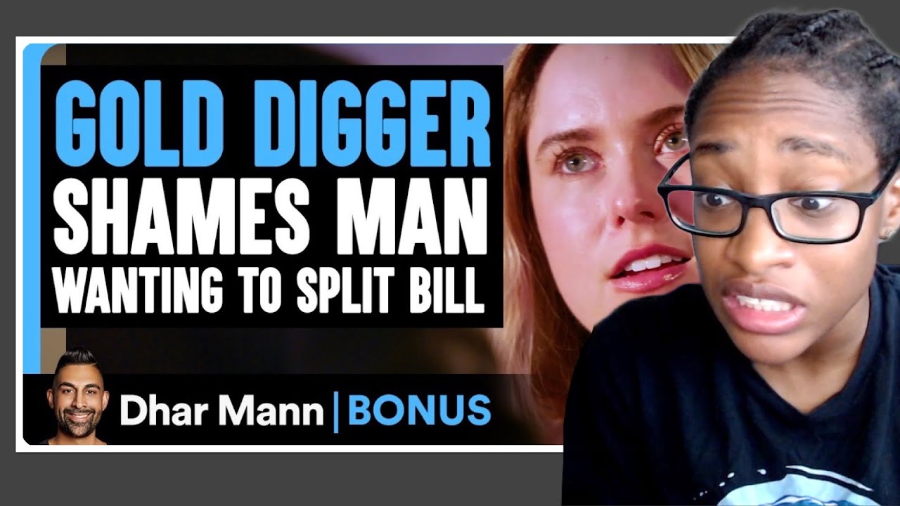 GOLD DIGGER Shames MAN Wanting To SPLIT BILL| Dhar Mann Reaction