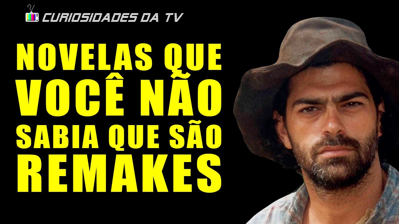 O CRAVO E A ROSA e algumas novelas que voc&ecirc; pode n&atilde;o saber, mas s&atilde;o REMAKES