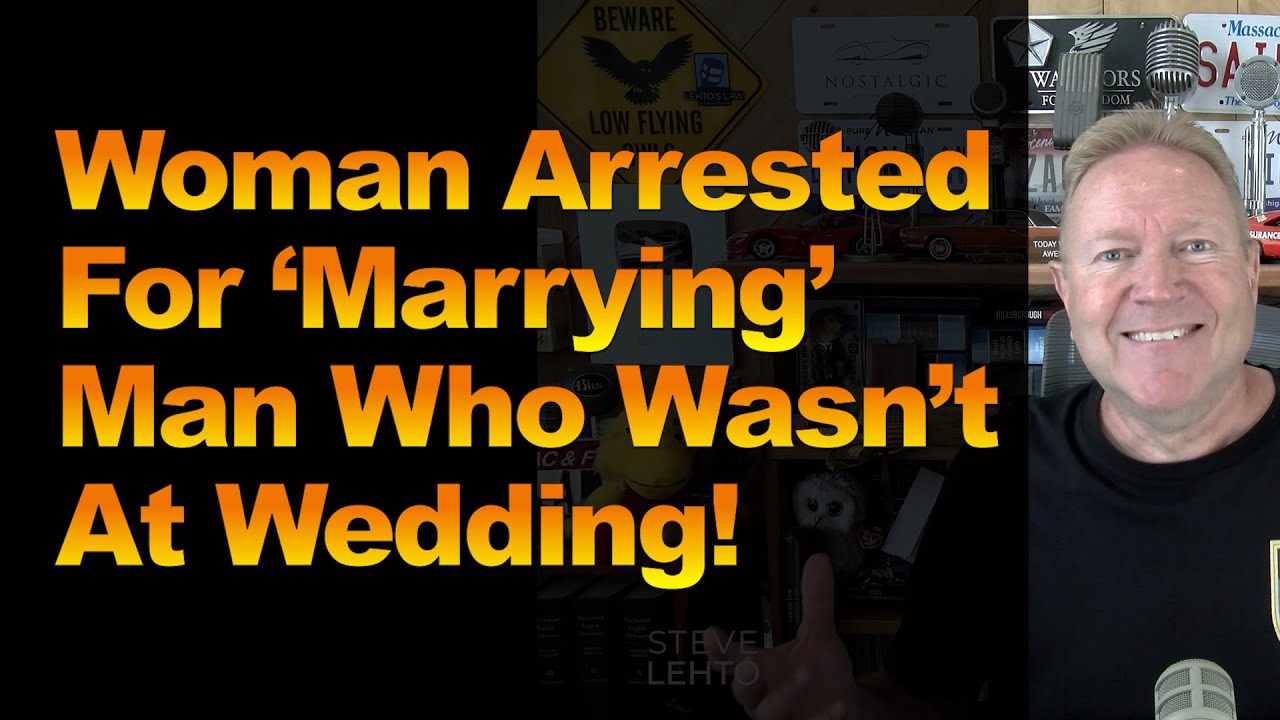 Woman Arrested For ‘Marrying' Man Who Wasn’t At Wedding!