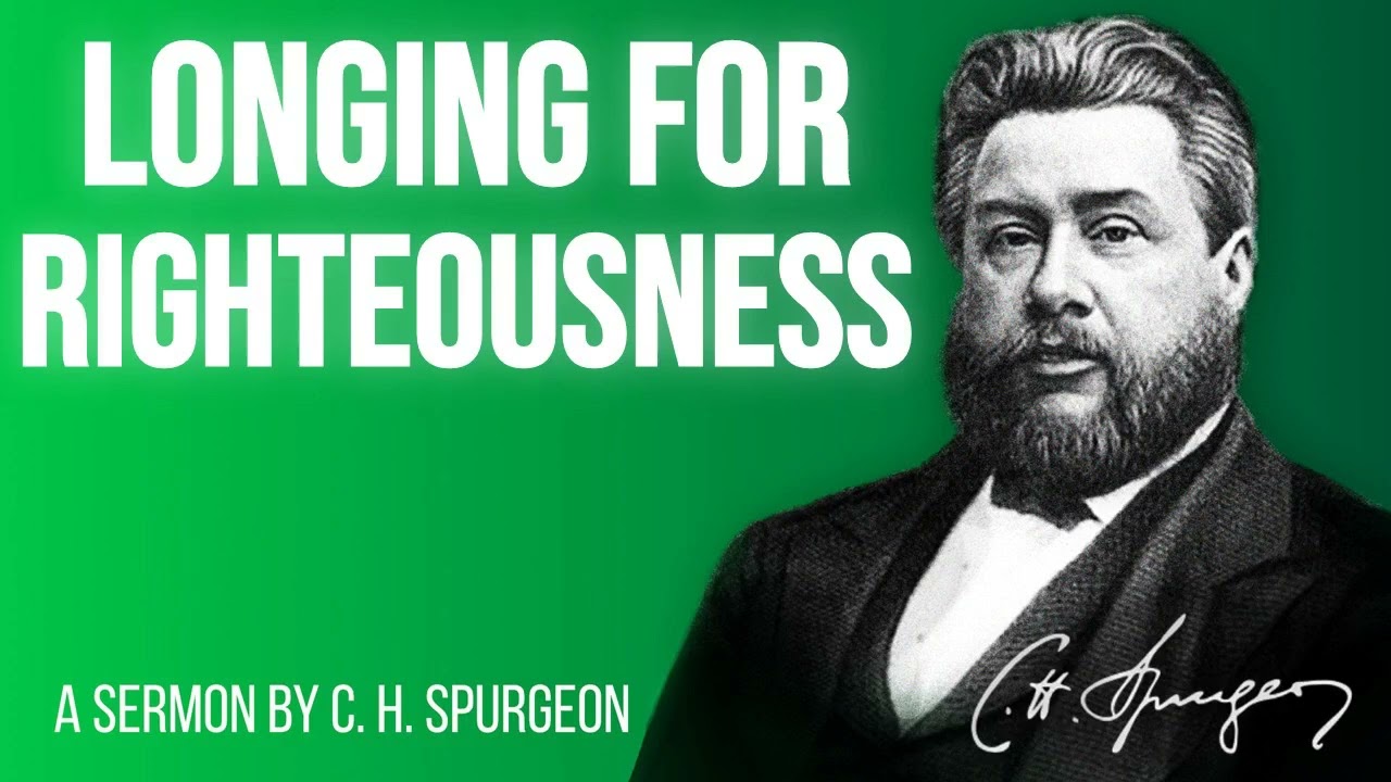The Hunger and Thirst Which Are Blessed (Matthew 5:6) - Charles Spurgeon Sermon