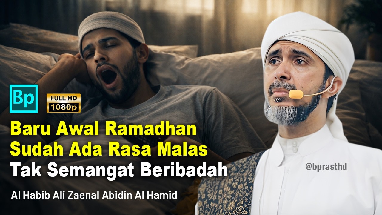 Awal Ramadhan Sudah Mulai Malas-malasan| Habib Ali Zaenal Abidin Al Hamid