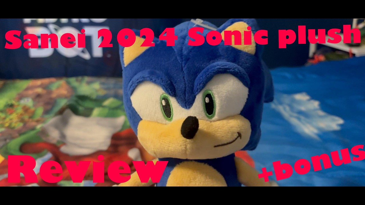Sonic sanei 2024 plush review plus more!