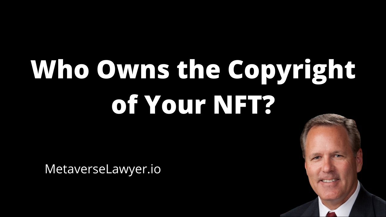 Who Owns the Copyright to Your NFT?