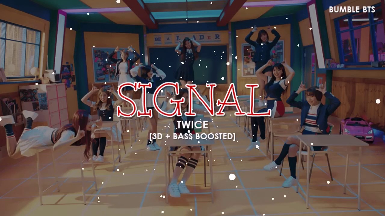 [3D+BASS BOOSTED] TWICE (트와이스) - SIGNAL | bumble.bts