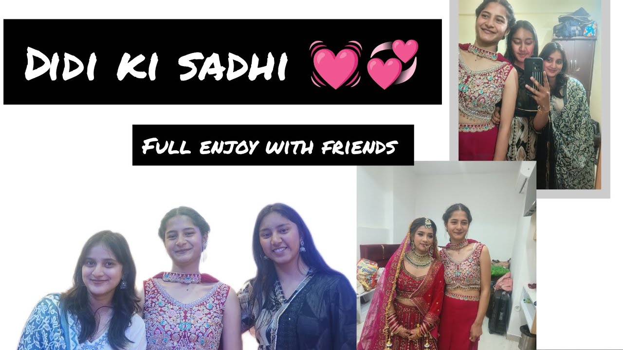 4 feb Didi ki saadhi 💓full enjoy withhh my girlsss 💞#explorenow #memories #weeding #vlog #yt 