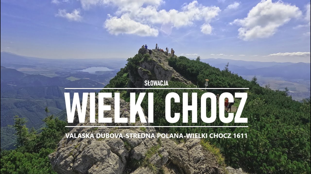 WIELKI CHOCZ 1611- NAJWYŻSZY SZCZYT GÓR CHOCZAŃSKICH NA SŁOWACJI.
