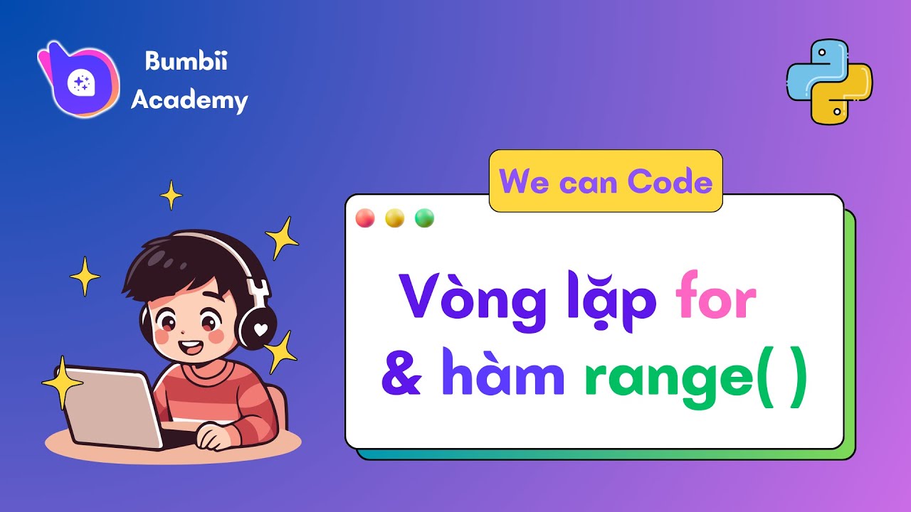 Lập trình Python Bài 11 - Vòng lặp for với hàm range()
