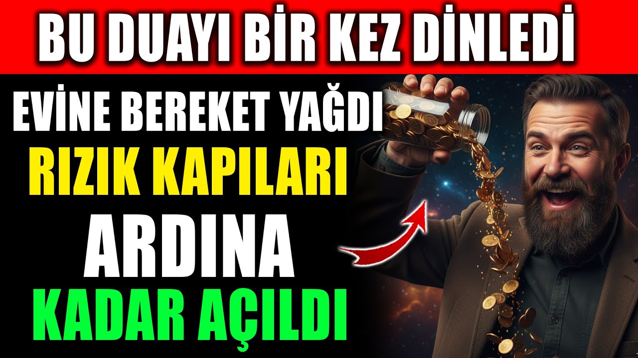 Bu Duayı 1 Kez Dinledi, Evine Bereket Yağdı! Rızık Kapıları Ardına Kadar Açıldı
