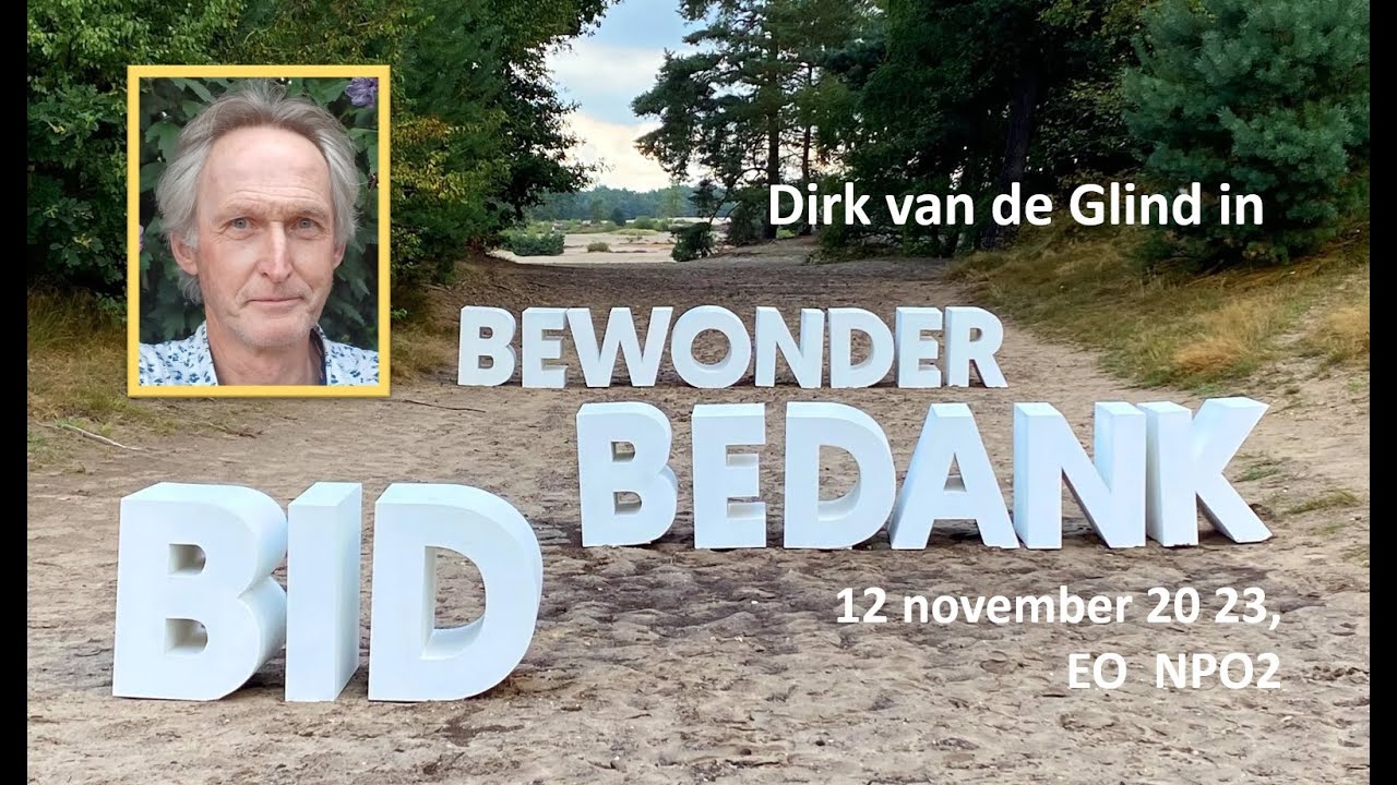 Dirk van de Glind in 'Bid, bedank en bewonder'