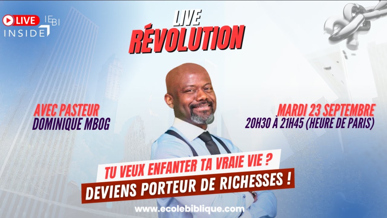 IEBI - LIVE 2025 - DEVIENS PORTEUR DE RICHESSES ! avec Pasteur Dominique MBOG