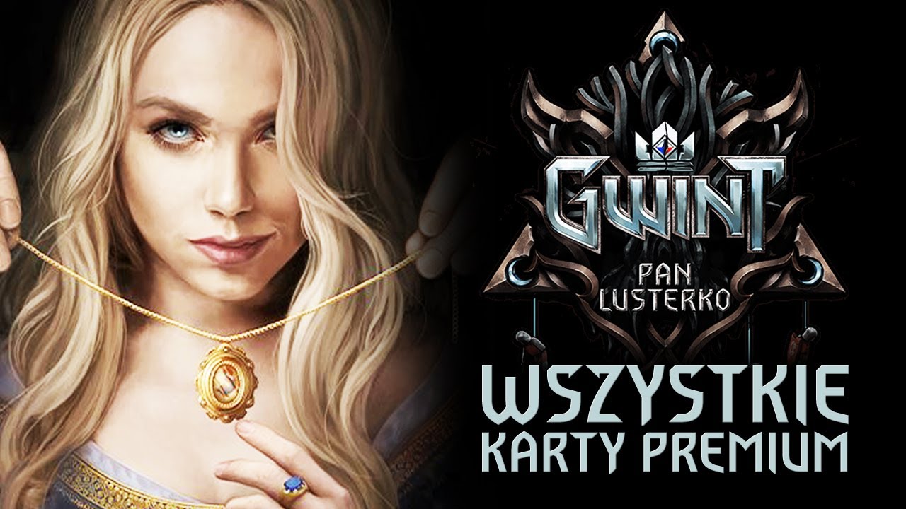 Wszystkie Karty PREMIUM! Gwint Pan Lusterko