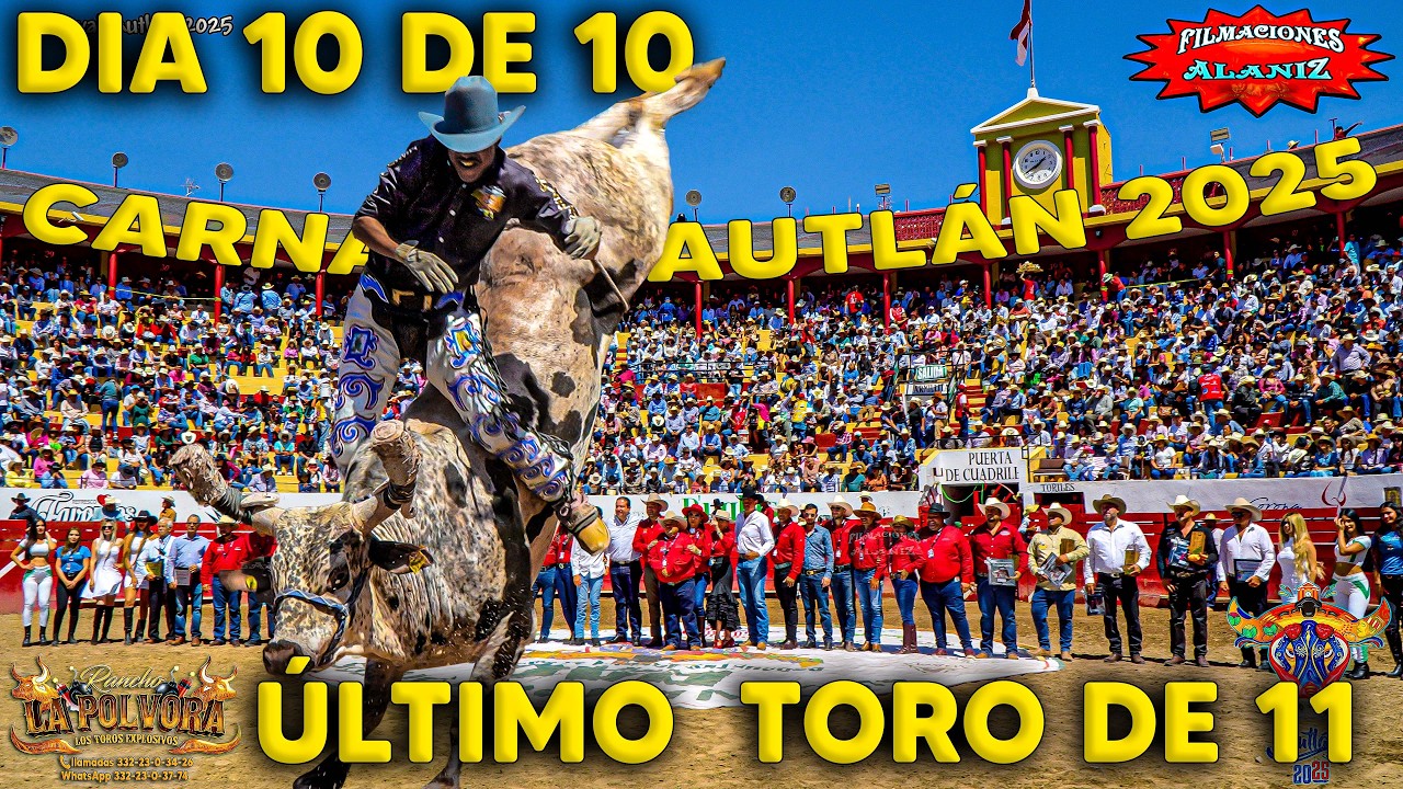 ÚLTIMO TORO DE 11 CARNAVAL AUTLÁN 2025 PLAZA DE TOROS ALBERTO BALDERAS DIA 10 DE 10