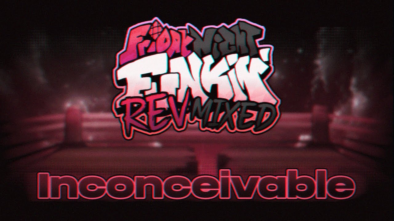 INCONCEIVABLE - Friday Night Funkin` Rev-Mixed Fanmade Song